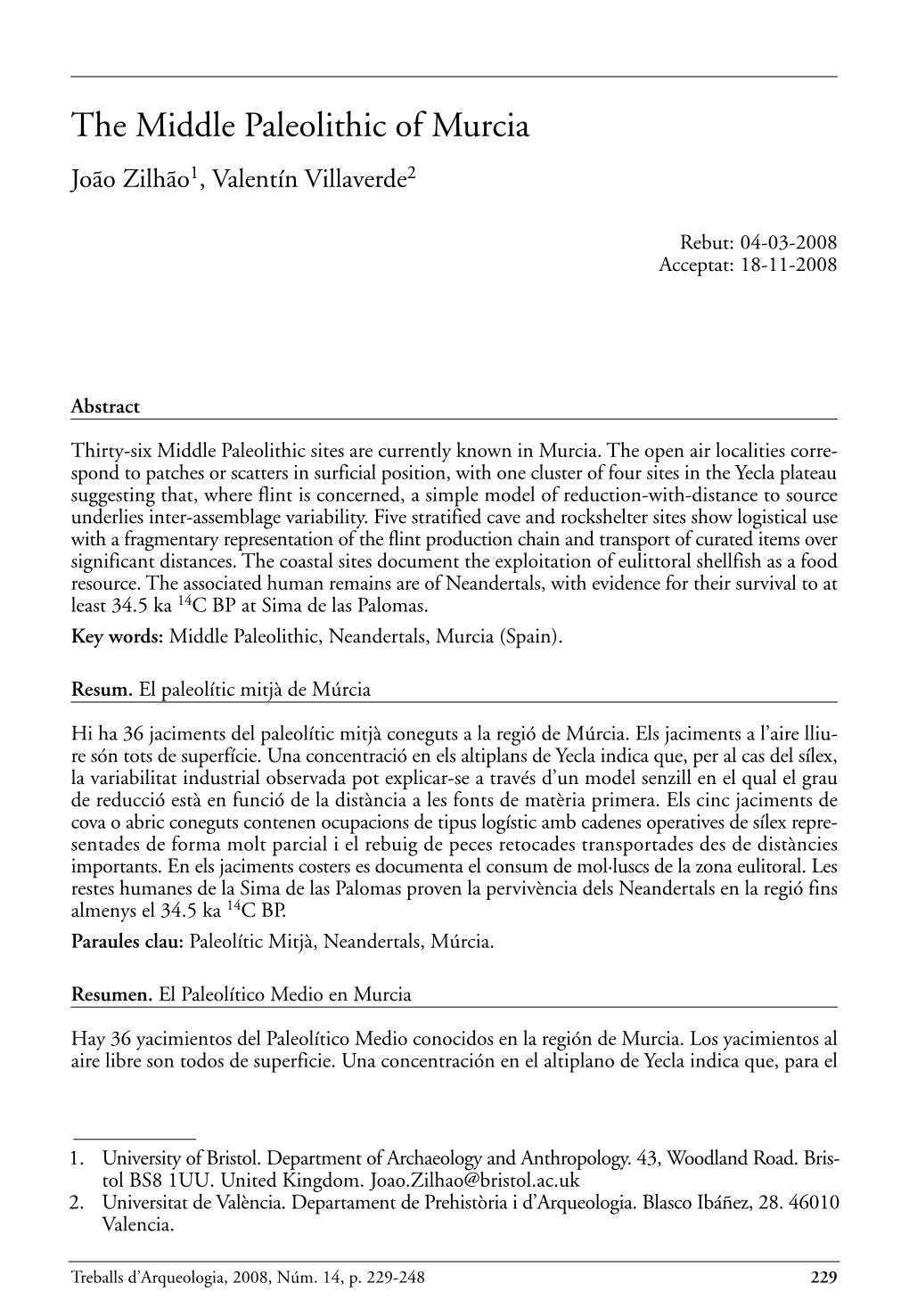 The Middle Paleolithic of Murcia João Zilhão1, Valentín Villaverde2