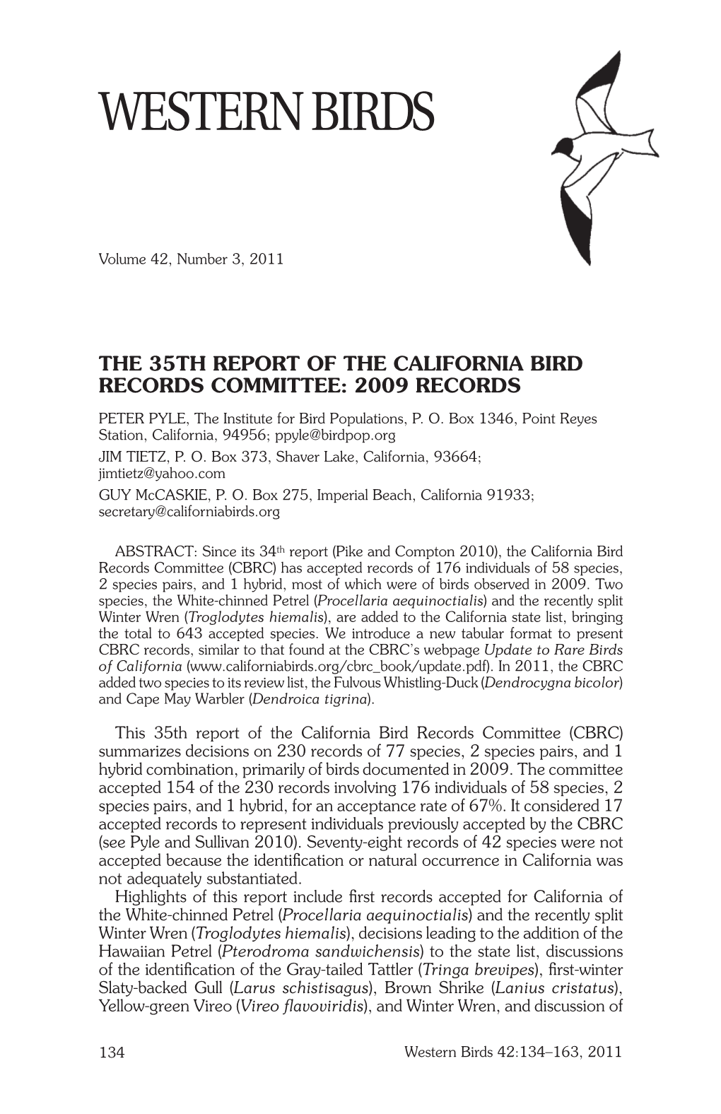 THE 35Th REPORT of the CALIFORNIA BIRD RECORDS COMMITTEE: 2009 RECORDS PETER PYLE, the Institute for Bird Populations, P