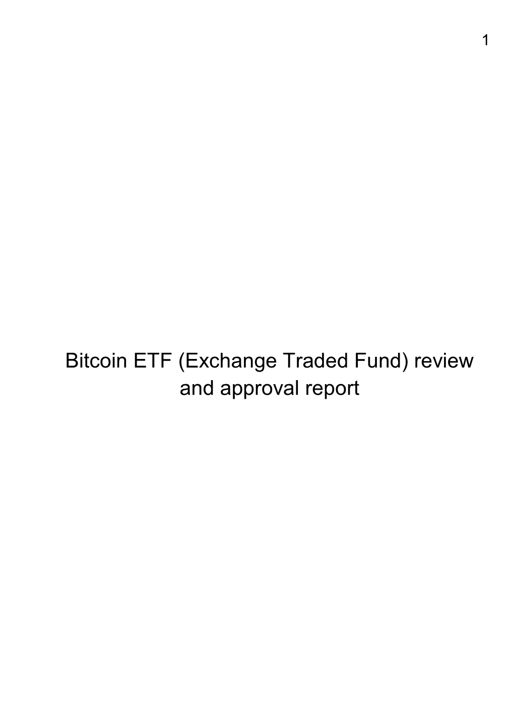 Bitcoin ETF (Exchange Traded Fund) Review and Approval Report