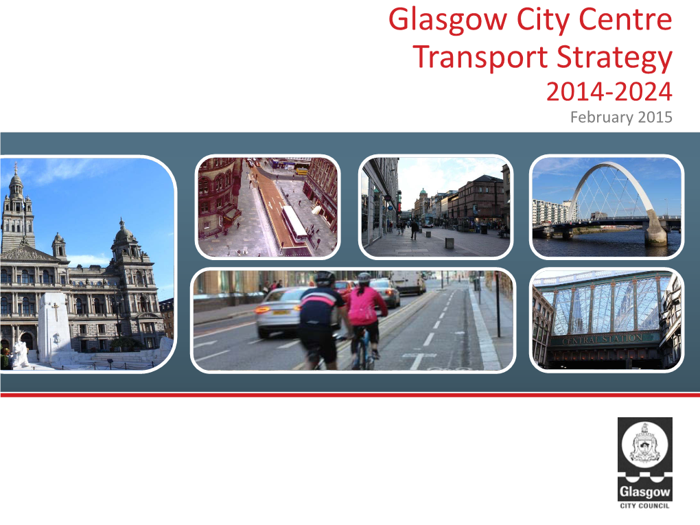 Glasgow City Centre Transport Strategy 2014-2024 February 2015 Contents