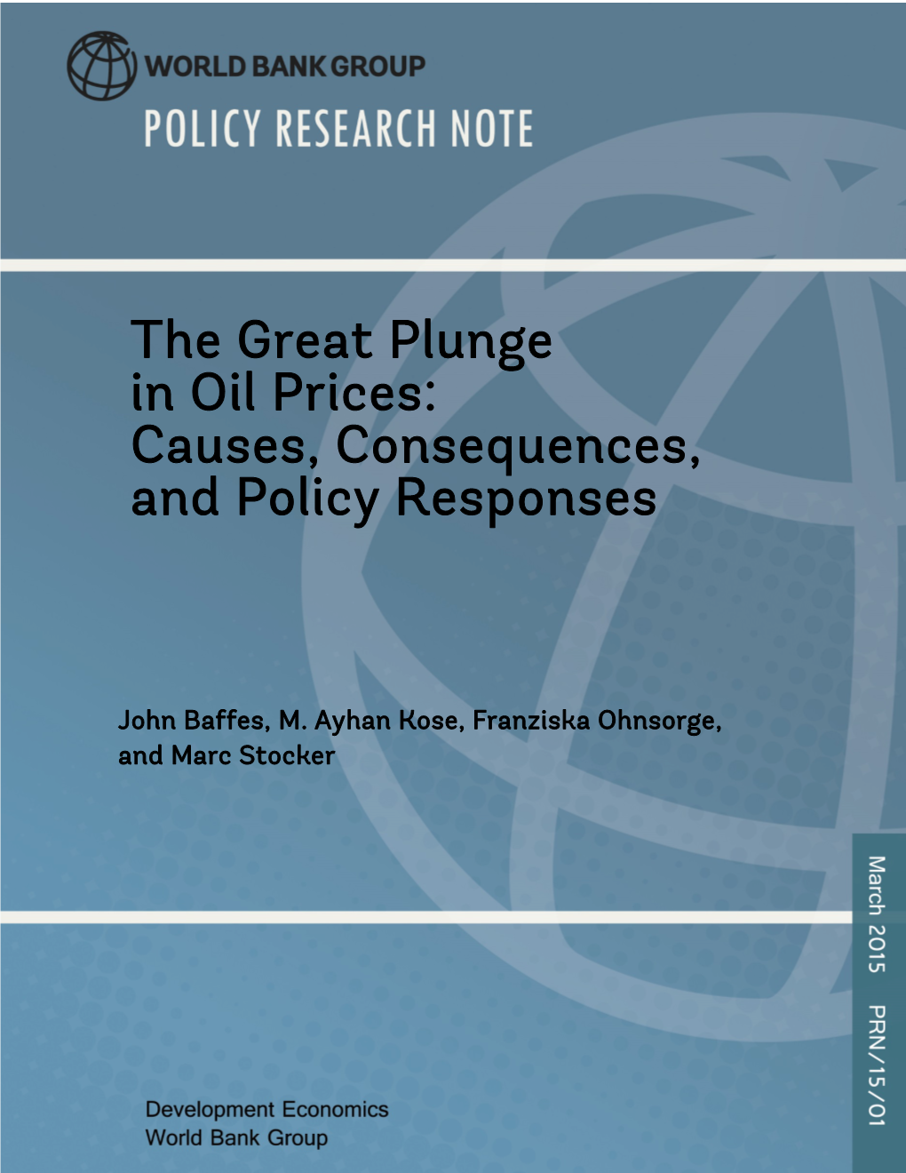 The Great Plunge in Oil Prices: Causes, Consequences, and Policy Responses