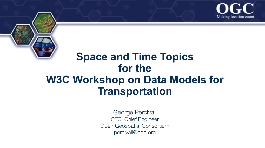 Space and Time Topics for the W3C Workshop on Data Models for Transportation