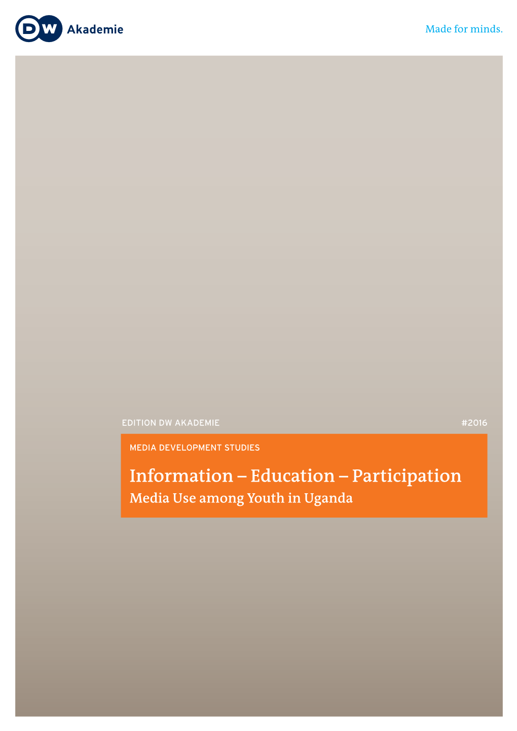 Information – Education – Participation Media Use Among Youth in Uganda Edition Dw Akademie #2016