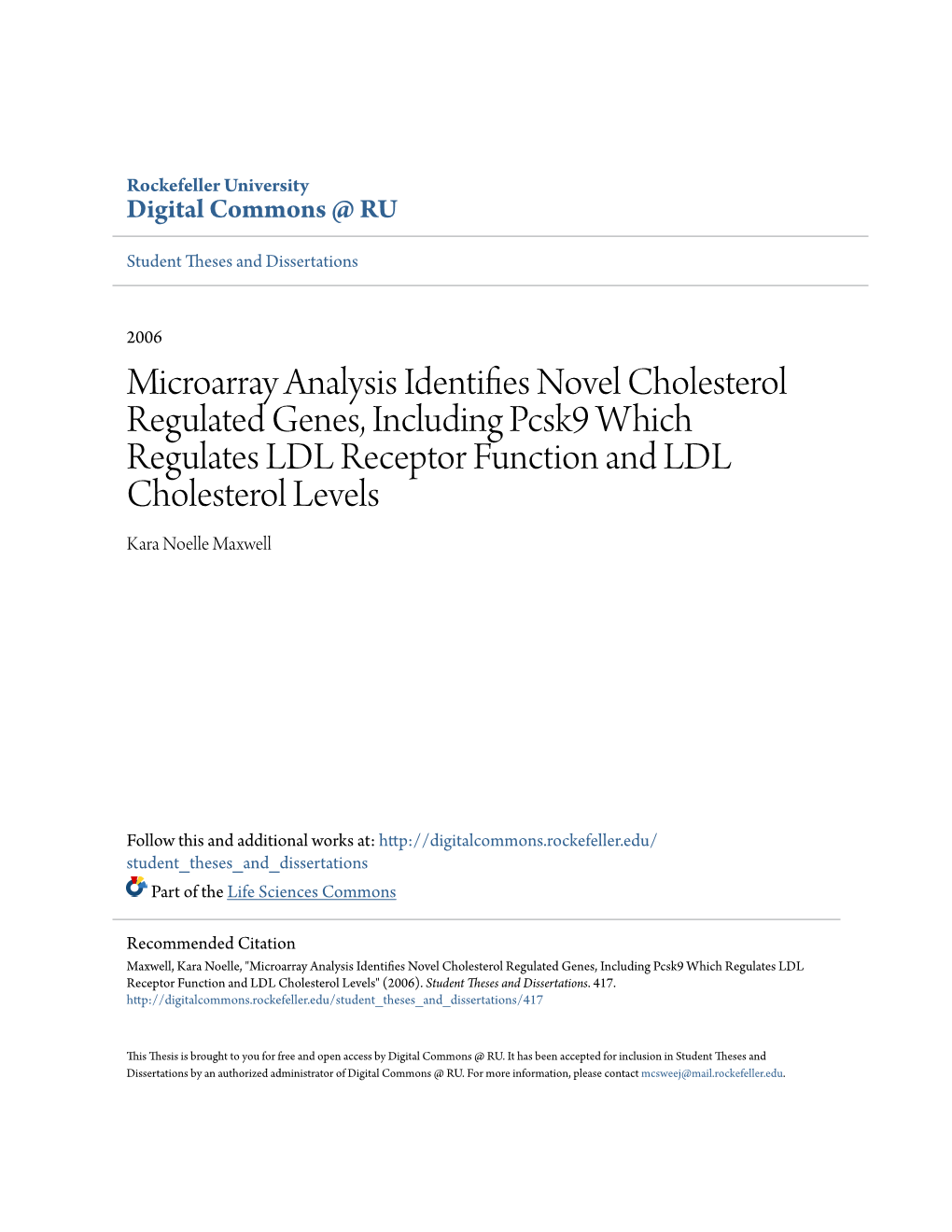 Microarray Analysis Identifies Novel Cholesterol Regulated Genes, Including Pcsk9 Which Regulates LDL Receptor Function and LDL Cholesterol Levels" (2006)