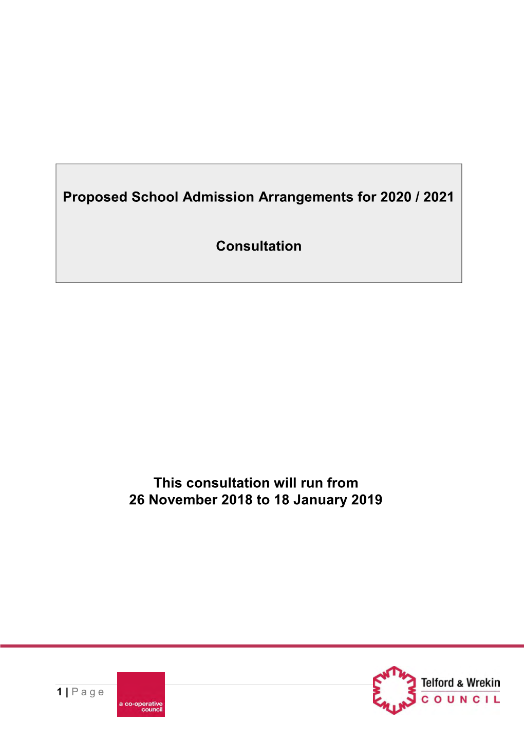 Proposed School Admission Arrangements for 2020 / 2021 Consultation This Consultation Will Run from 26 November 2018 to 18 Janu