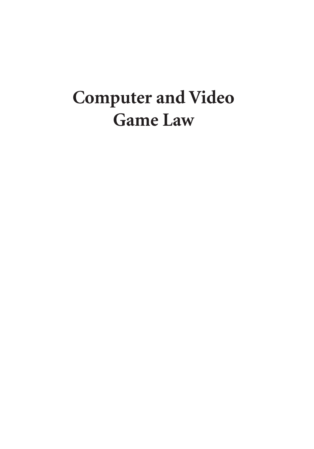 Computer and Video Game Law Lipson Brain 2E 00 Dummy 9/15/15 8:42 AM Page Ii