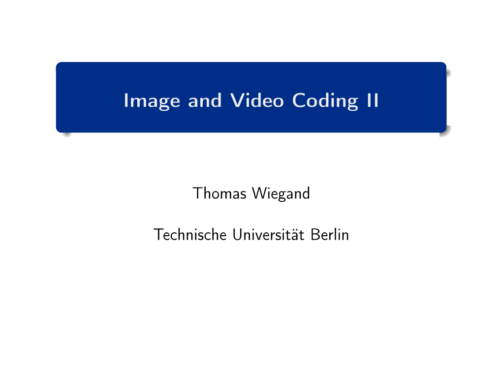 Image and Video Coding II