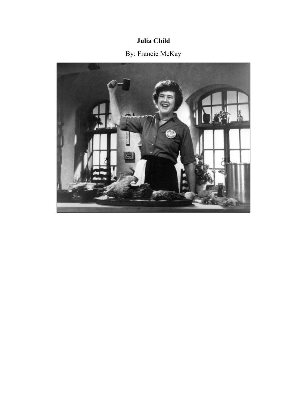 Julia Child By: Francie Mckay