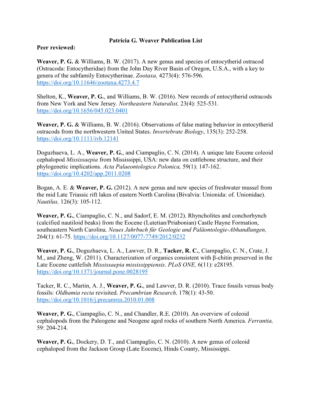 Patricia G. Weaver Publication List Peer Reviewed: Weaver, P. G. & Williams, B. W. (2017). a New Genus and Species of Entocy