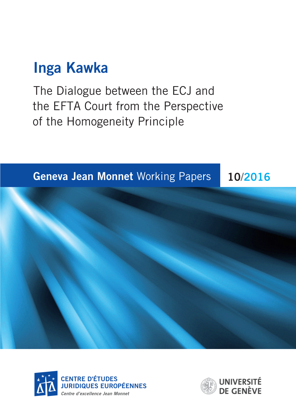 Inga Kawka the Dialogue Between the ECJ and the EFTA Court from the Perspective of the Homogeneity Principle