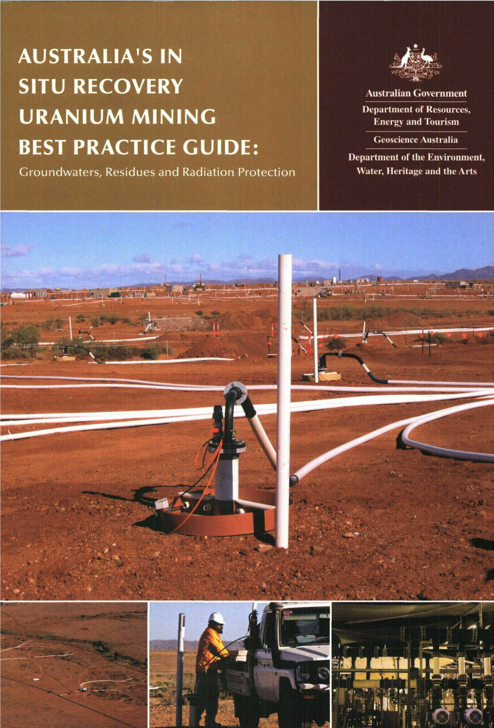 Australia's in Situ Recovery Uranium Mining Best Practice Guide, Canberra