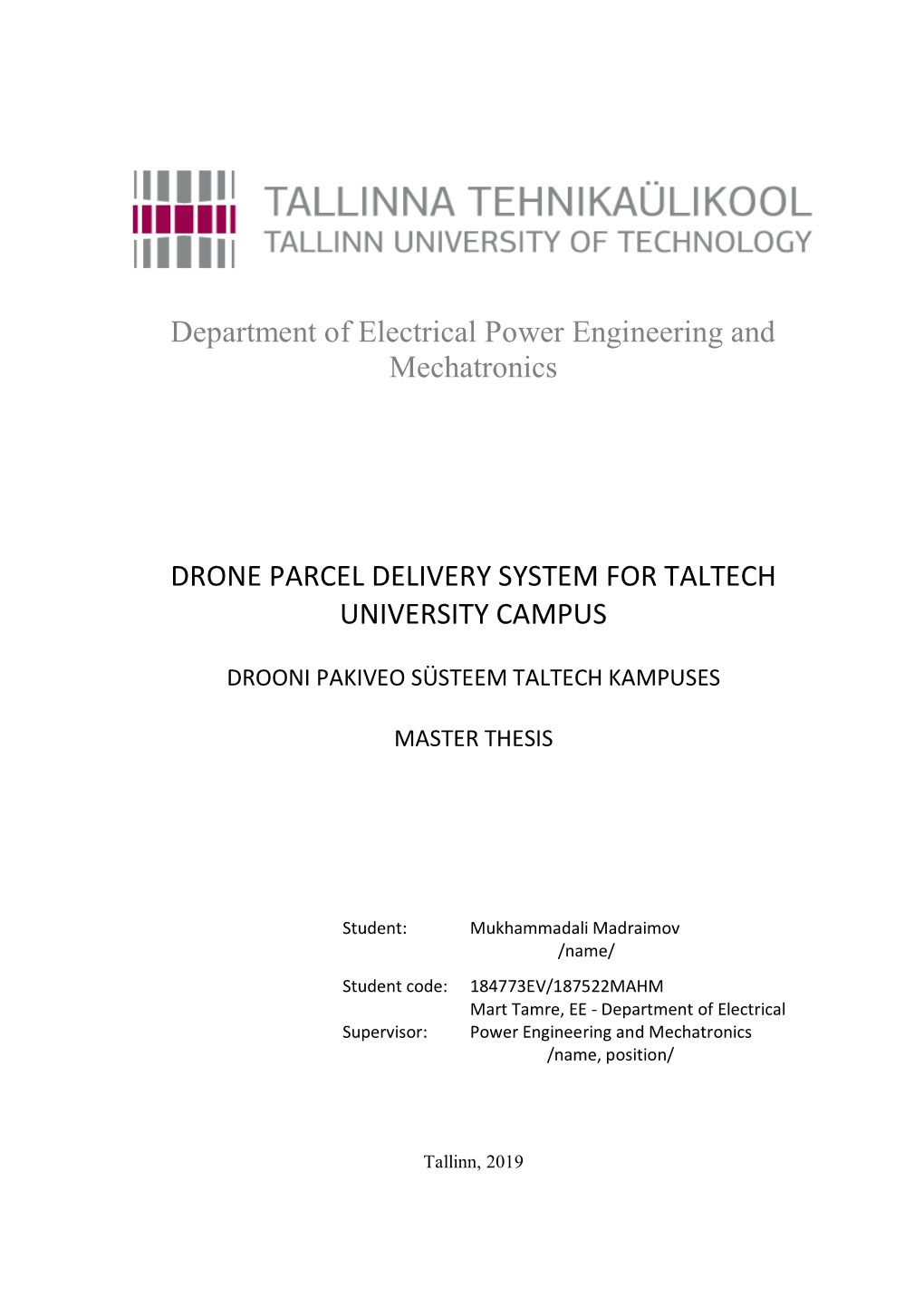 Department of Electrical Power Engineering and Mechatronics DRONE PARCEL DELIVERY SYSTEM for TALTECH UNIVERSITY CAMPUS