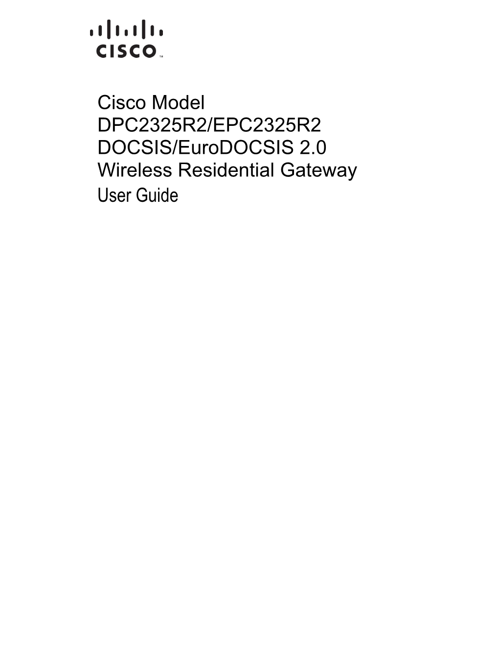 Cisco Model DPC2325R2/EPC2325R2 DOCSIS/Eurodocsis 2.0 Wireless Residential Gateway User Guide