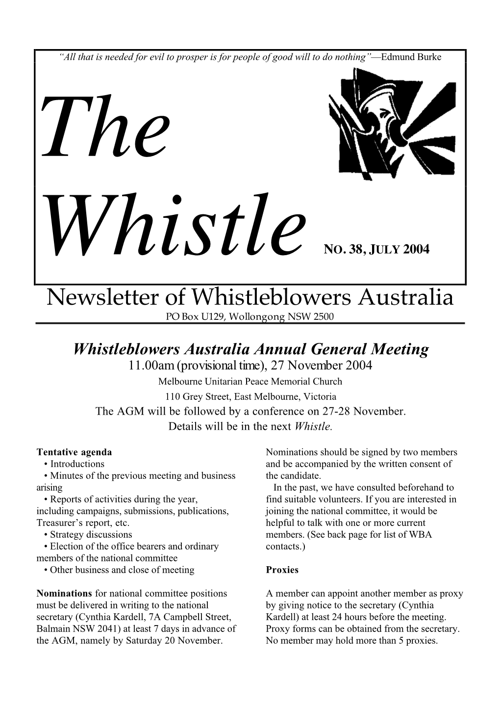 JULY 2004 Newsletter of Whistleblowers Australia PO Box U129, Wollongong NSW 2500
