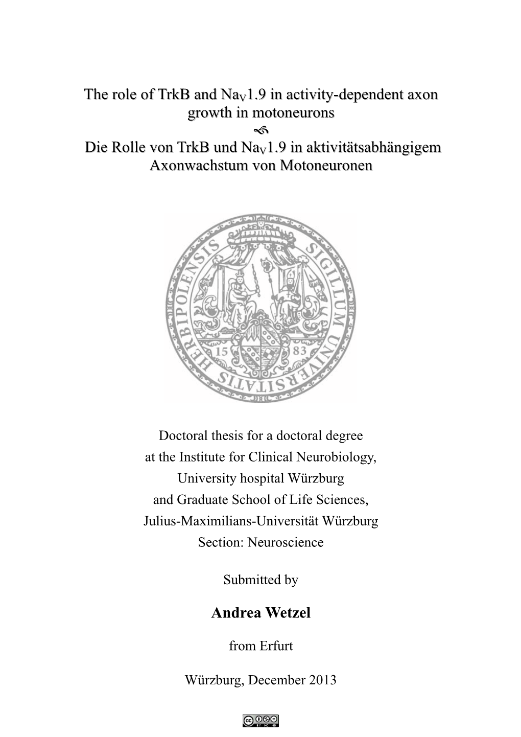 The Role of Trkb and Nav1.9 in Activity-Dependent Axon Growth in Motoneurons  Die Rolle Von Trkb Und Nav1.9 in Aktivitätsabhängigem Axonwachstum Von Motoneuronen