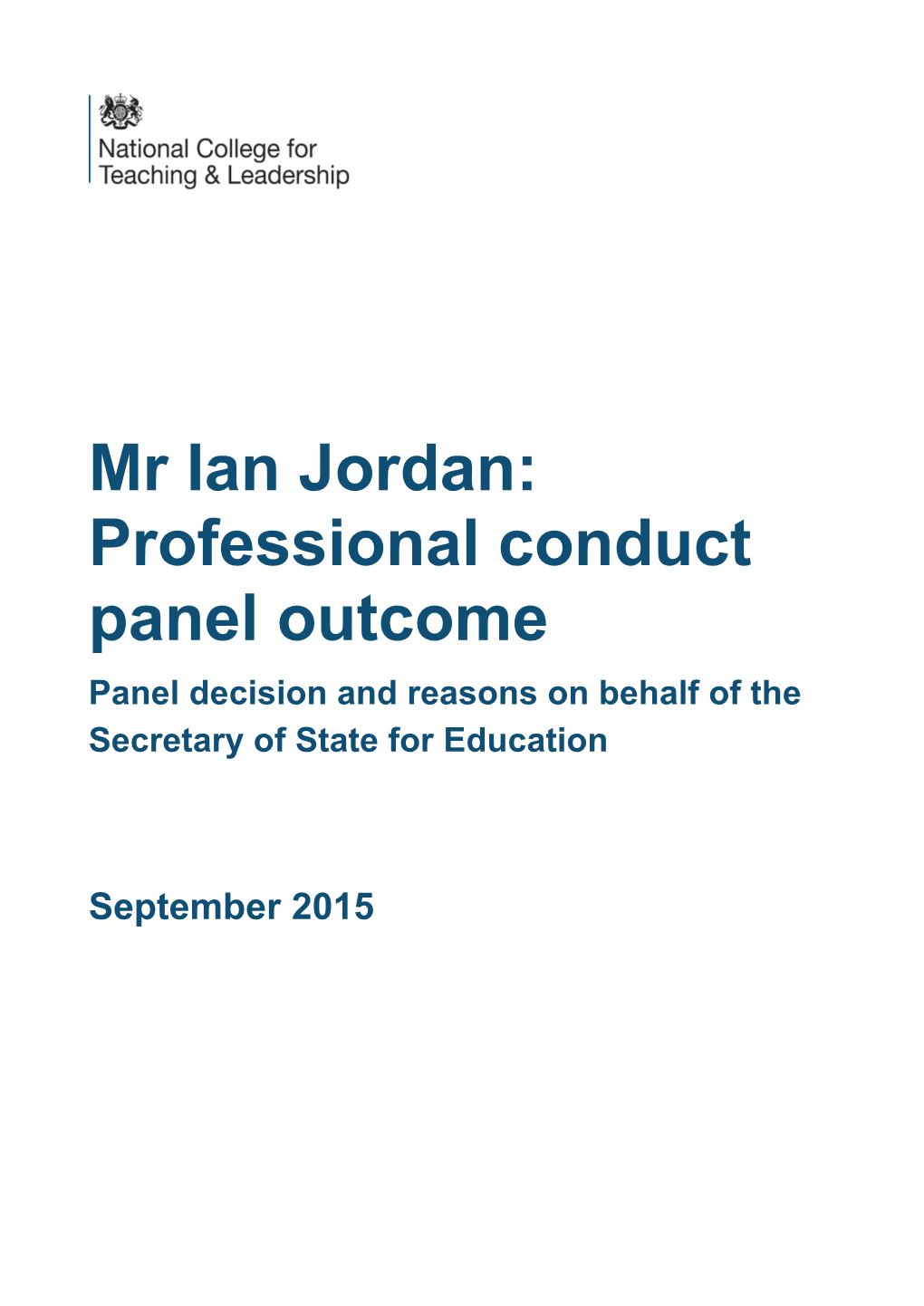 Mr Ian Jordan: Professional Conduct Panel Outcome Panel Decision and Reasons on Behalf of the Secretary of State for Education