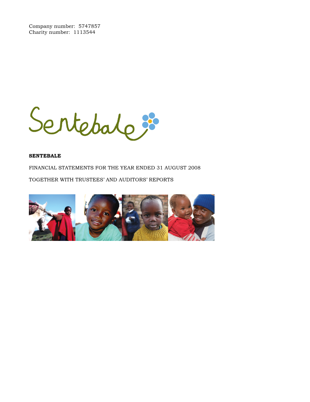 5747857 Charity Number: 1113544 SENTEBALE FINANCIAL