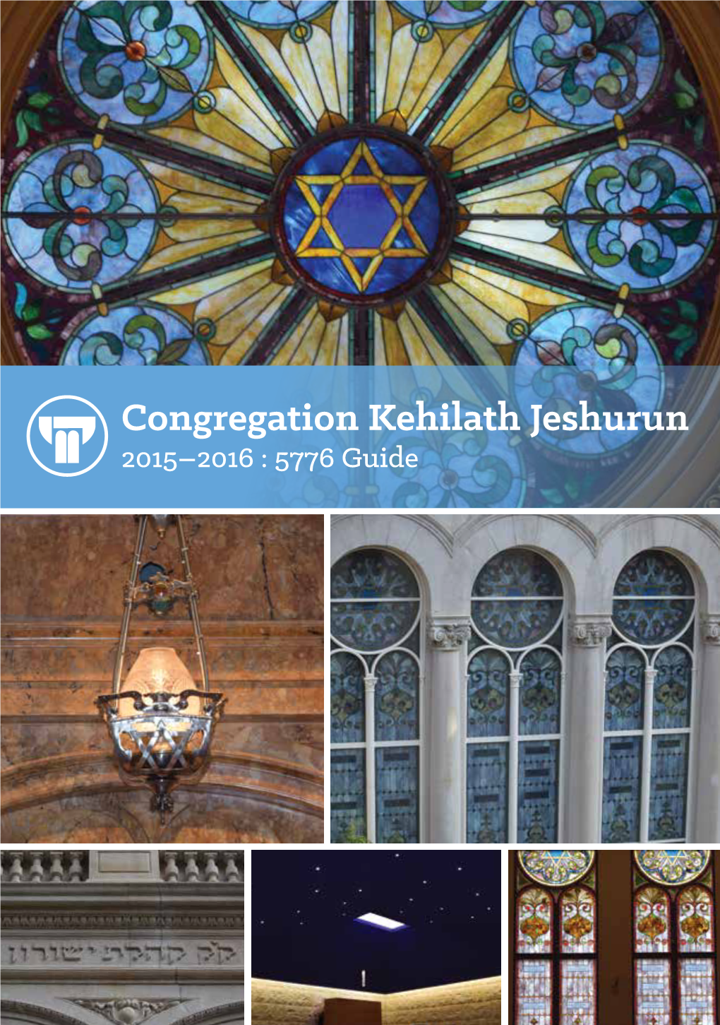 Congregation Kehilath Jeshurun 2015–2016 : 5776 Guide Dear Friend