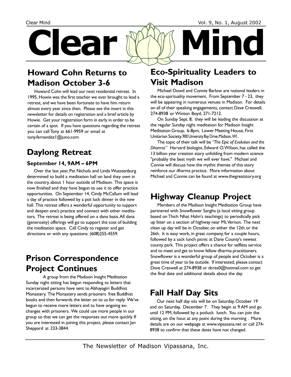 August 2002 Clear Mind Howard Cohn Returns to Eco-Spirituality Leaders to Madison October 3-6 Visit Madison Howard Cohn Will Lead Our Next Residential Retreat