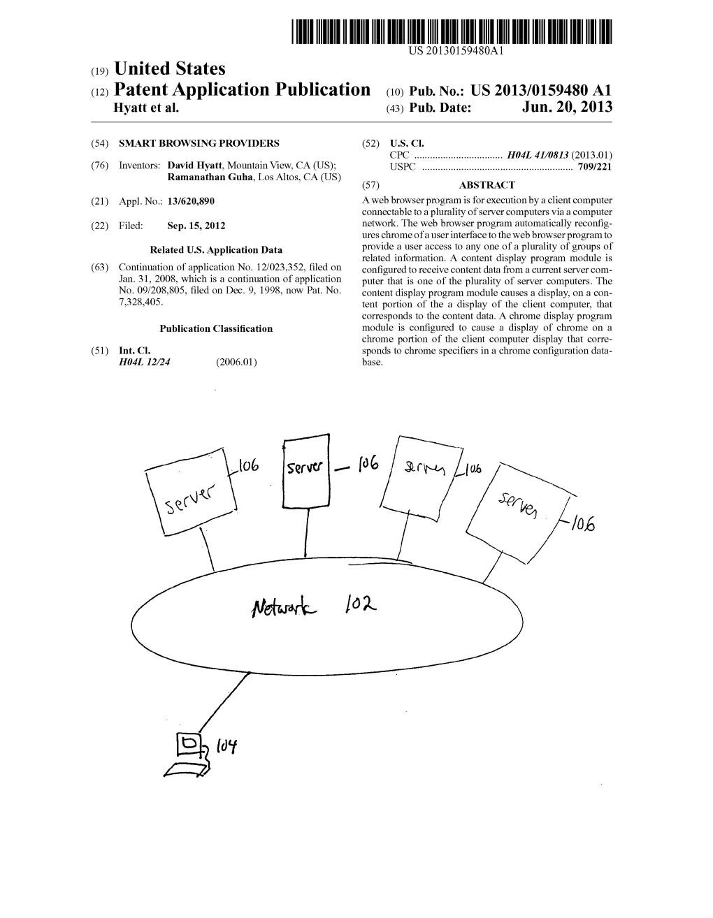 Patent Application Publication (10) Pub. No.: US 2013/0159480 A1 Hyatt Et Al