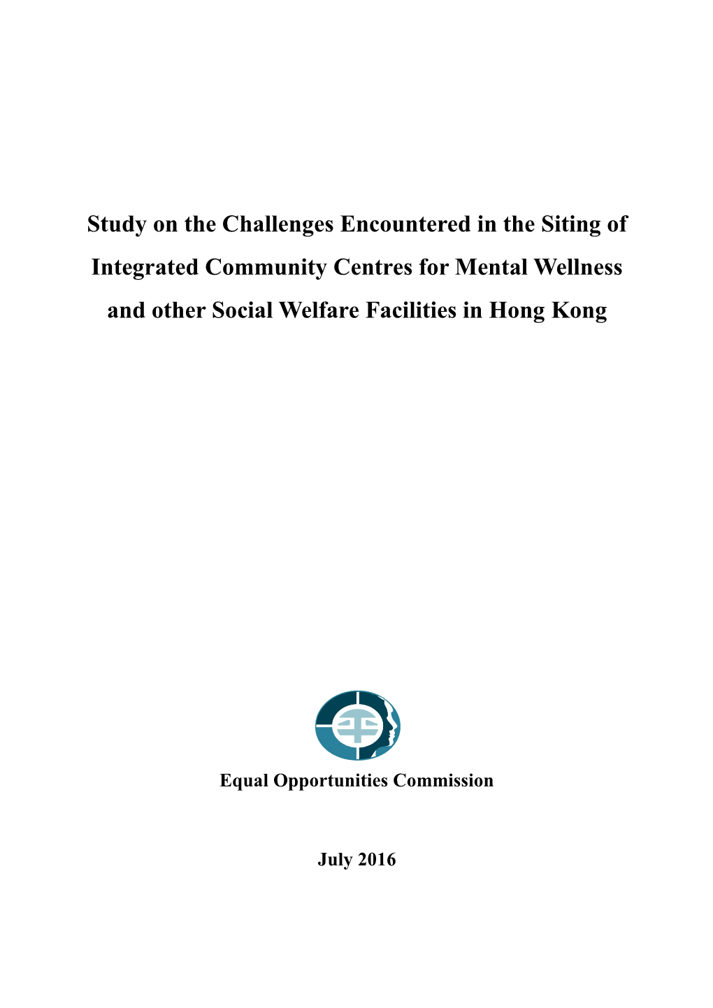 Study on the Challenges Encountered in the Siting of Integrated Community Centres for Mental Wellness and Other Social Welfare Facilities in Hong Kong