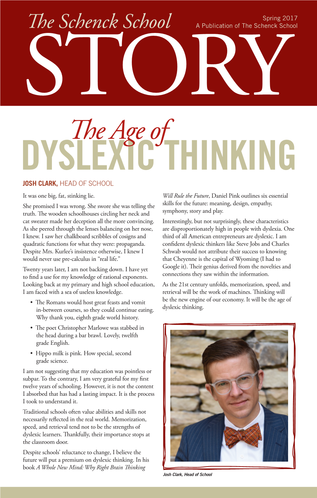 DYSLEXIC THINKING JOSH CLARK, HEAD of SCHOOL It Was One Big, Fat, Stinking Lie