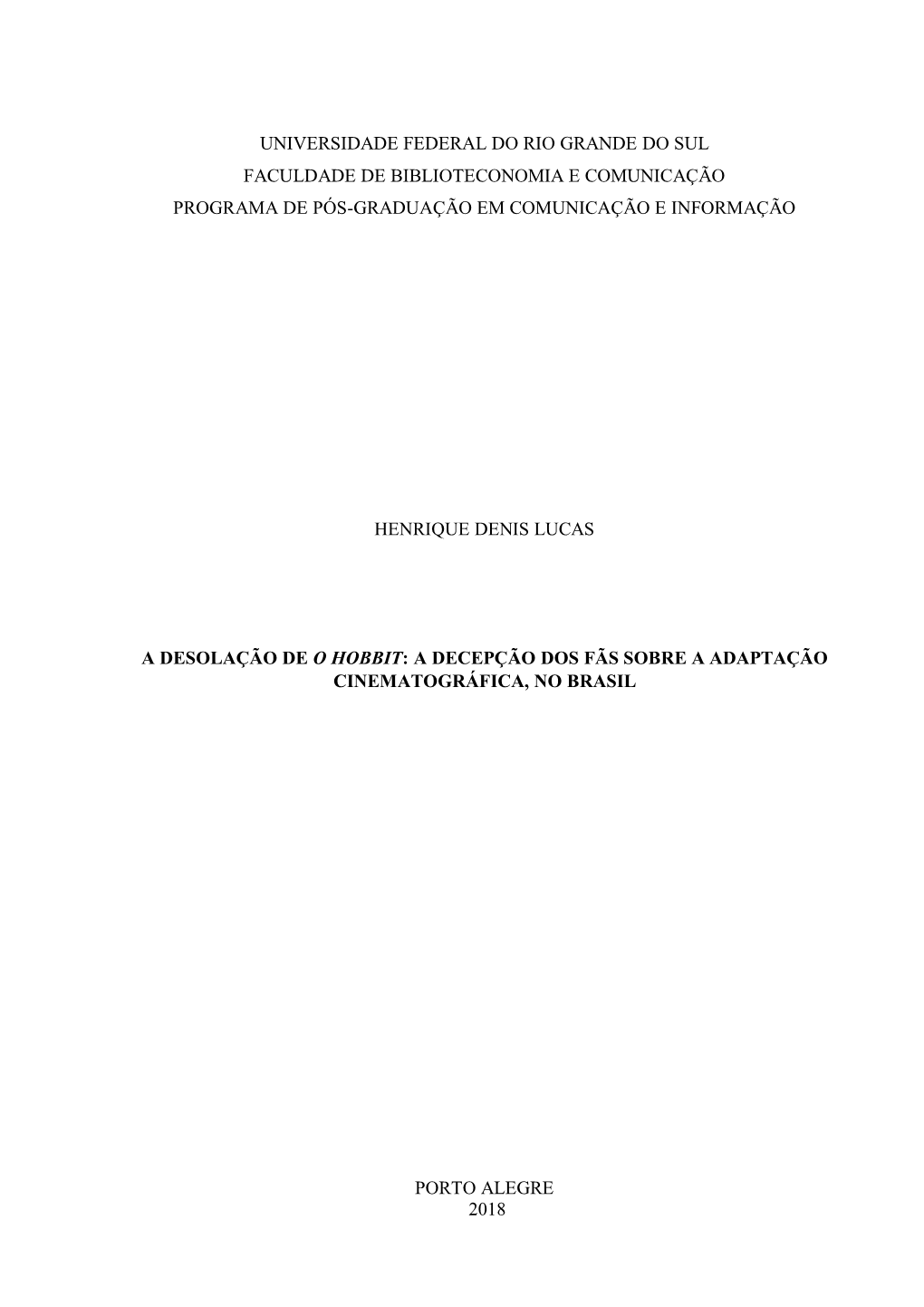 Universidade Federal Do Rio Grande Do Sul Faculdade De Biblioteconomia E Comunicação Programa De Pós-Graduação Em Comunicação E Informação