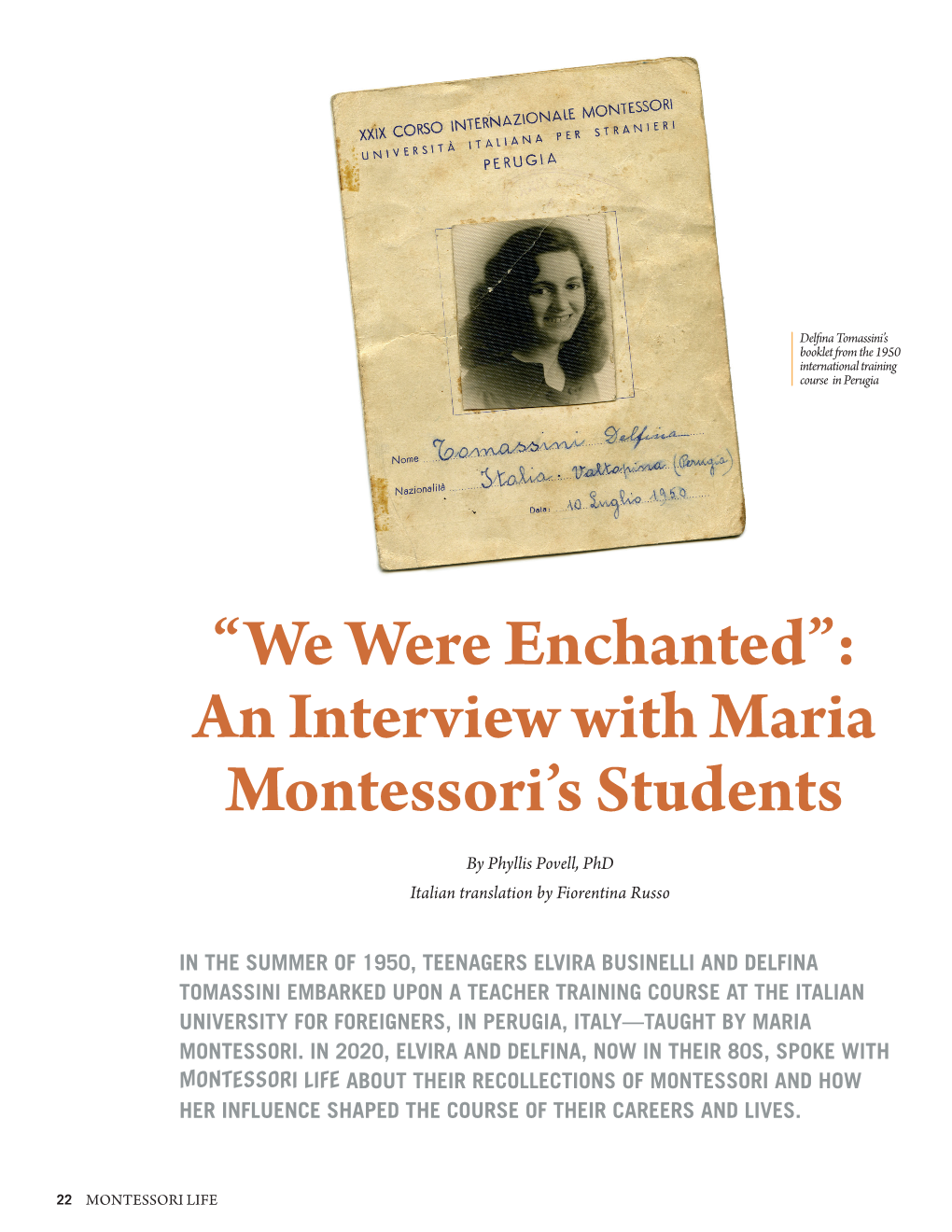 “We Were Enchanted”: an Interview with Maria Montessori's Students