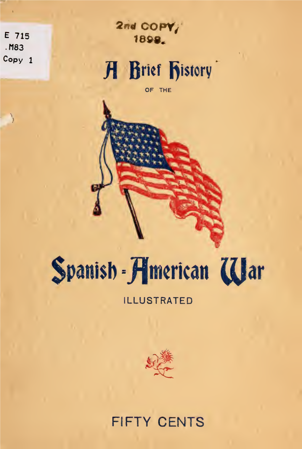 A Brief History of the Conflict Between the United States and Spain, 1898