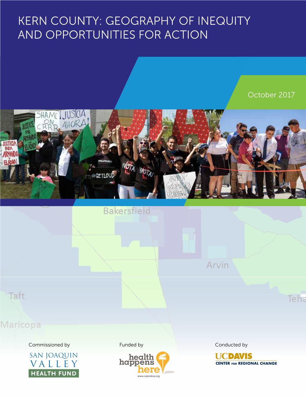 KERN COUNTY:Kern GEOGRAPHY County: Geography of Inequity of and Opportunitiesinequity for Action - October 2017 and OPPORTUNITIES for ACTION