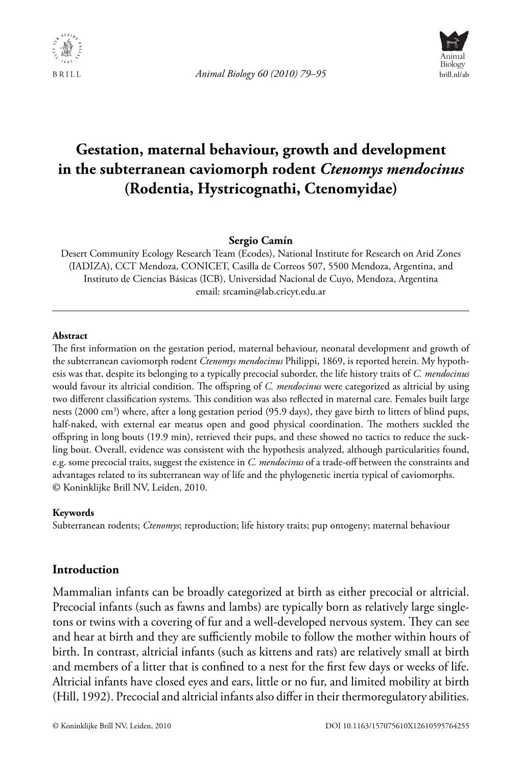 Gestation, Maternal Behaviour, Growth and Development in the Subterranean Caviomorph Rodent Ctenomys Mendocinus (Rodentia, Hystricognathi, Ctenomyidae)