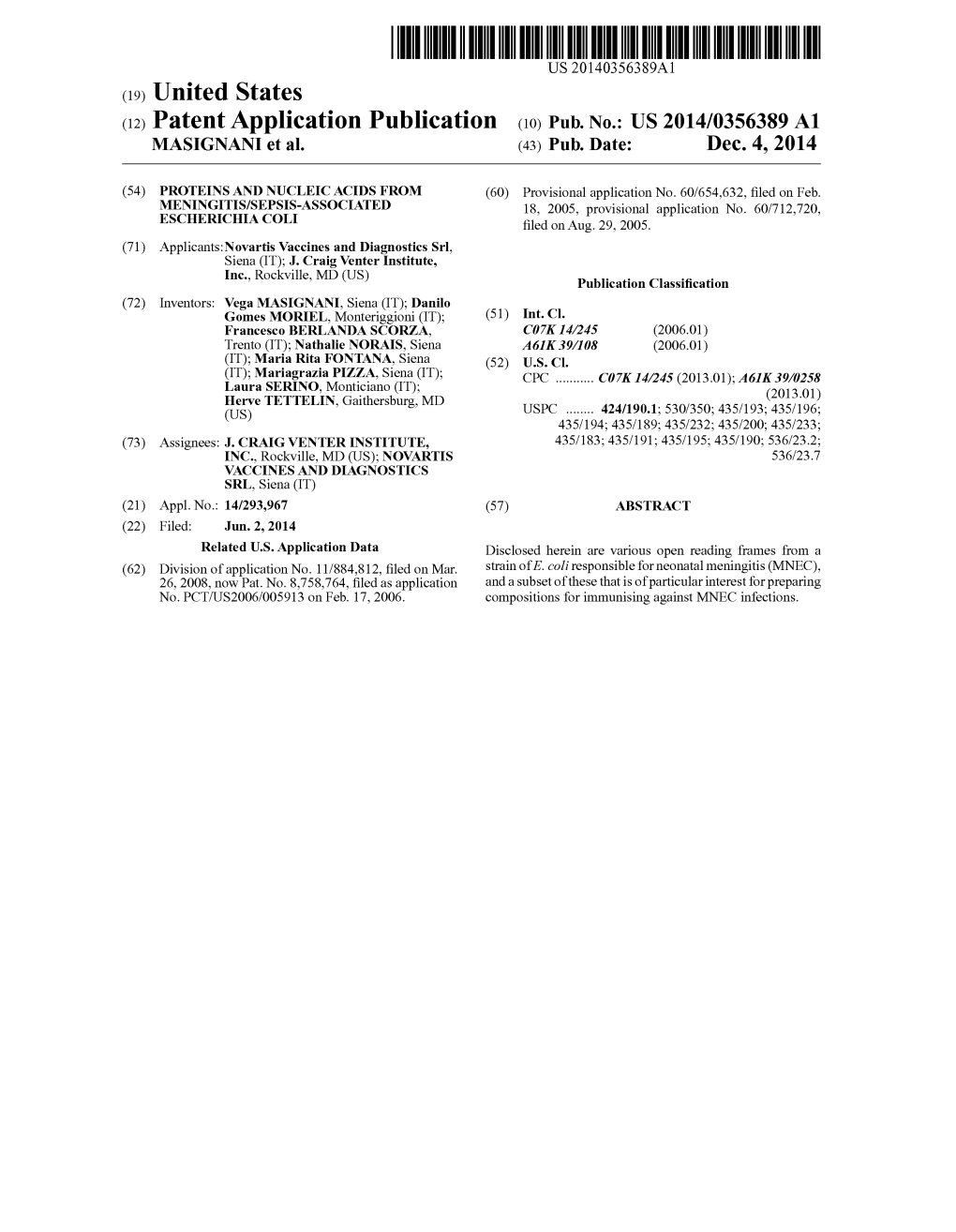 (12) Patent Application Publication (10) Pub. No.: US 2014/0356389 A1 MASIGNAN Et Al