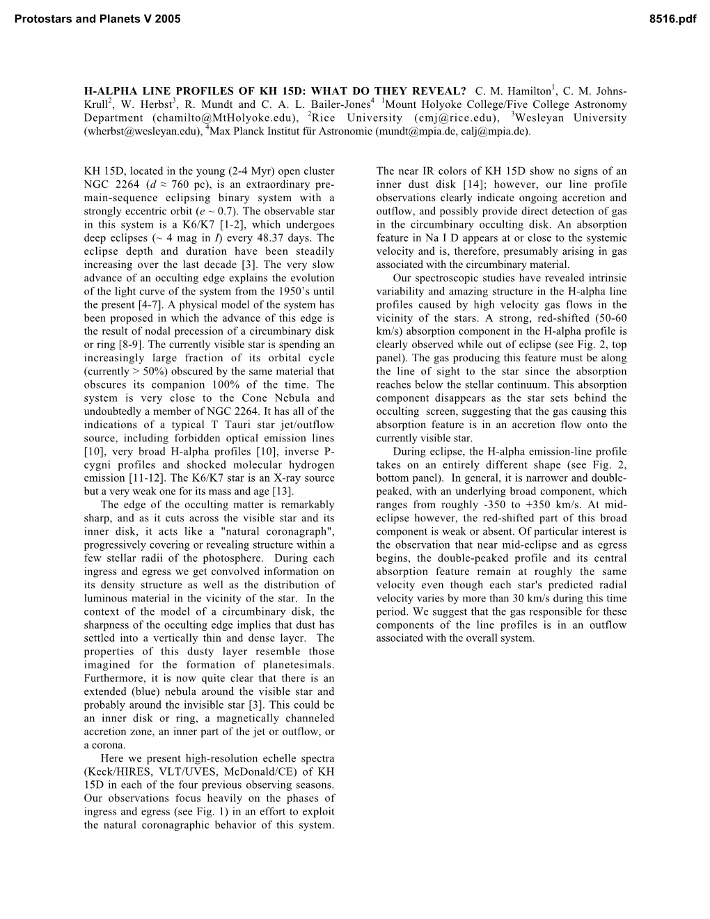 H-ALPHA LINE PROFILES of KH 15D: WHAT DO THEY REVEAL? C. M. Hamilton1, C. M. Johns- Krull2, W. Herbst3, R. Mundt and C. A. L. B