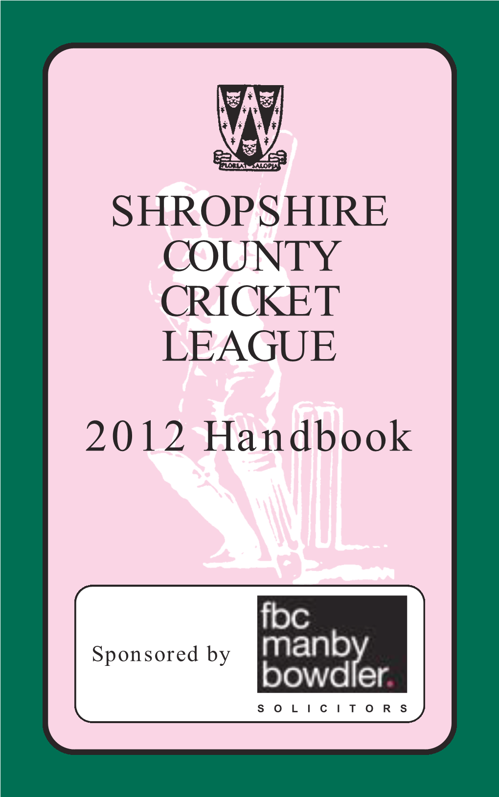 SHROPSHIRE COUNTY CRICKET LEAGUE 2012 Handbook