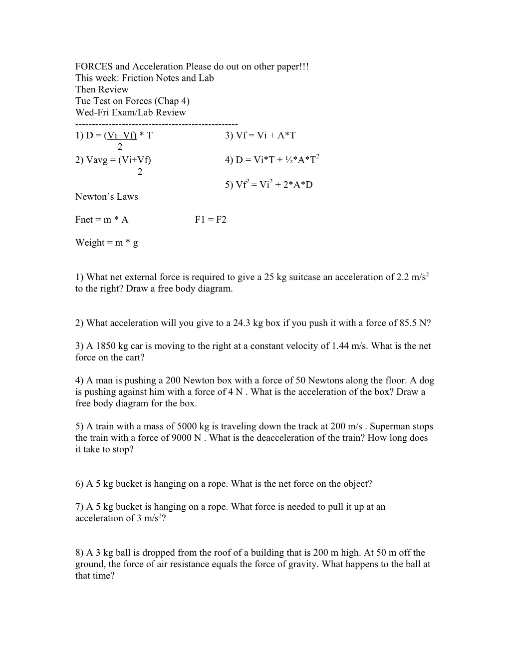 FORCES and Acceleration Please Do out on Other Paper