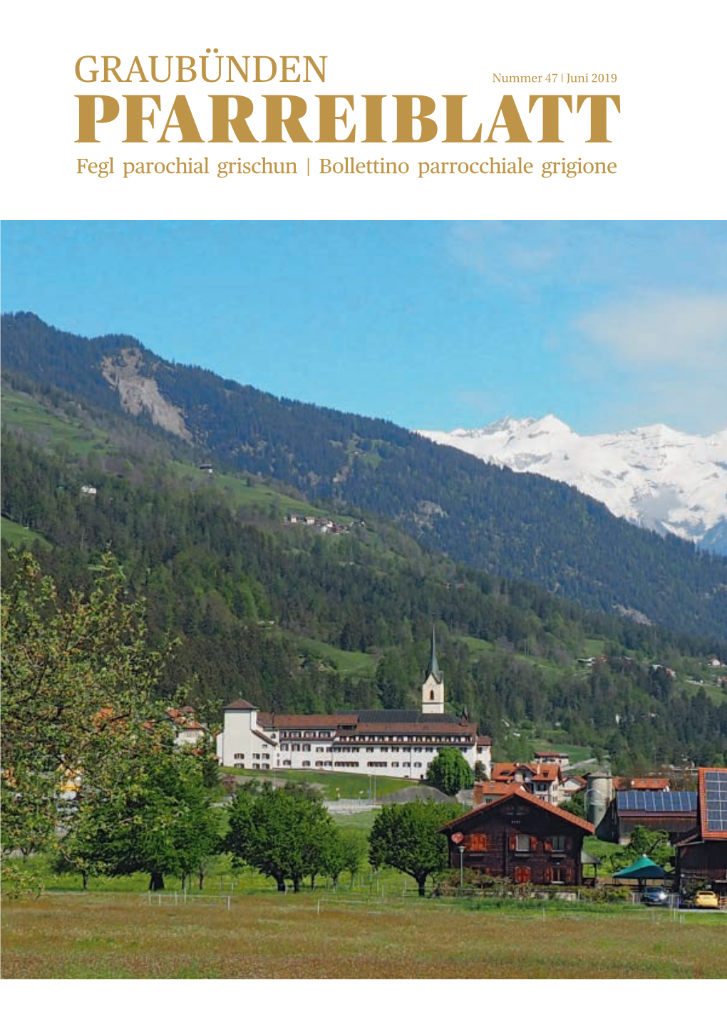Pfarreiblatt Fegl Parochial Grischun | Bollettino Parrocchiale Grigione 2 Pfarreiblatt Graubünden | Juni 2019