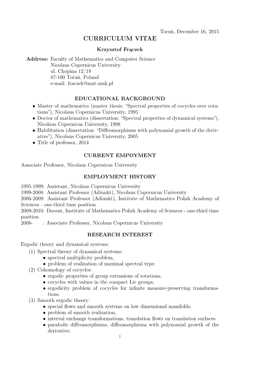 CURRICULUM VITAE Krzysztof Frączek Address: Faculty of Mathematics and Computer Science Nicolaus Copernicus University Ul