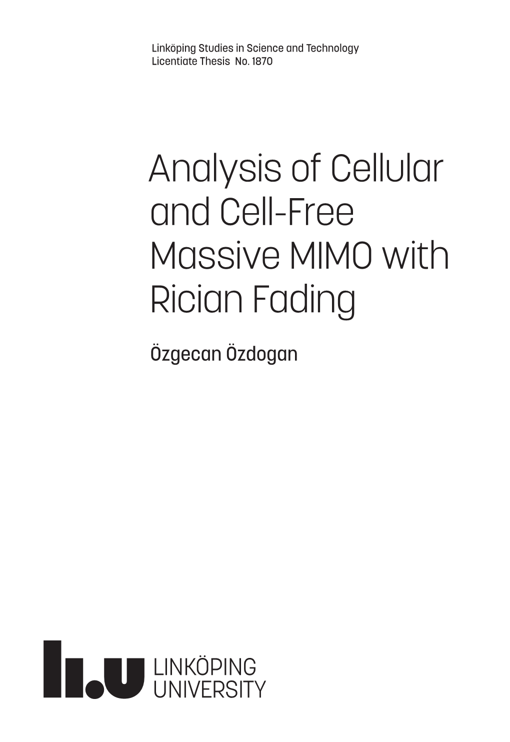 Analysis of Cellular and Cell-Free Massive MIMO with Rician Fading and Cell-Free Massive MIMO with Rician Fading