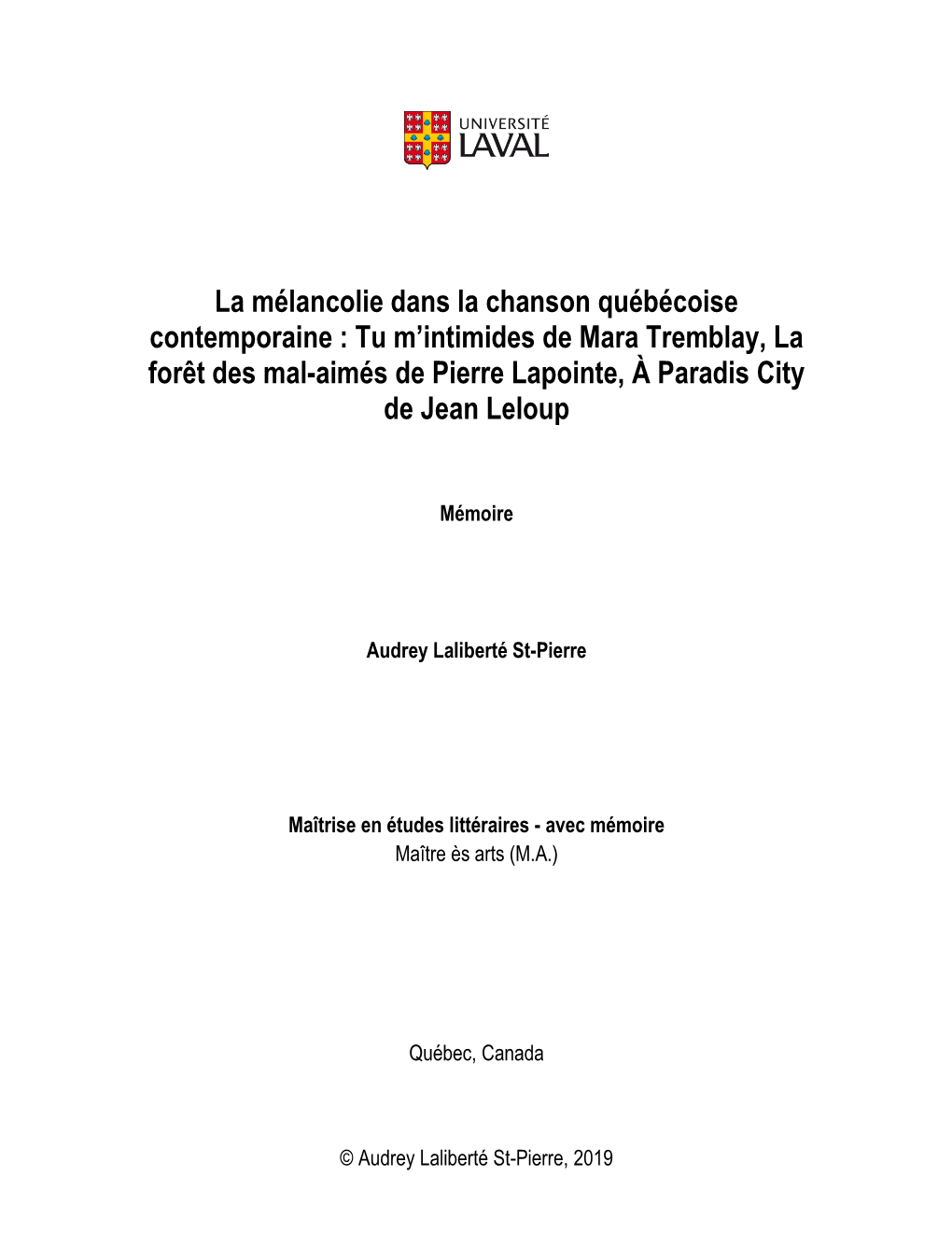 La Mélancolie Dans La Chanson Québécoise Contemporaine : Tu M’Intimides De Mara Tremblay, La Forêt Des Mal-Aimés De Pierre Lapointe, À Paradis City De Jean Leloup