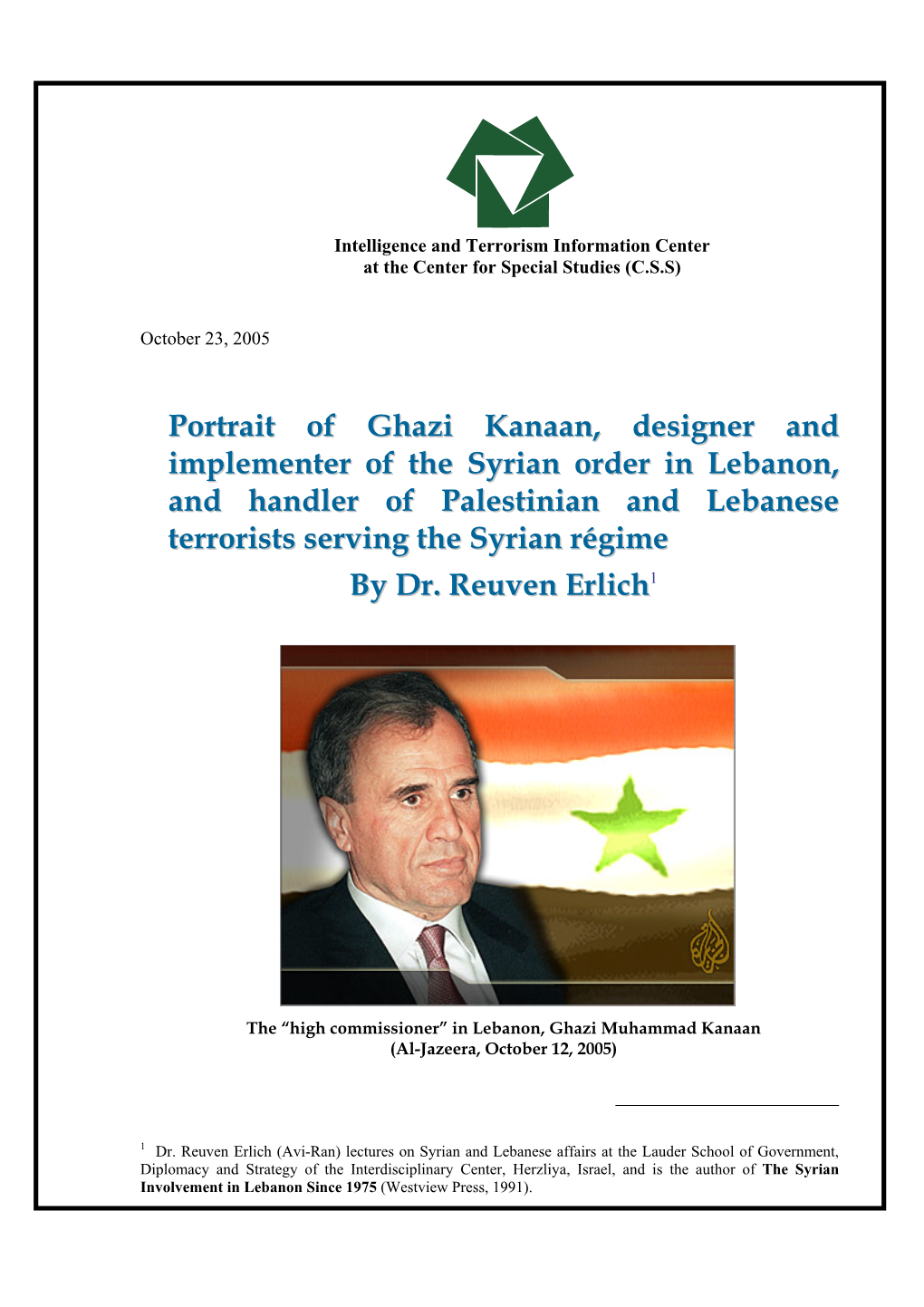 Portrait of Ghazi Kanaan, Designer and Implementer of the Syrian Order in Lebanon, and Handler of Palestinian and Lebanese Terrorists Serving the Syrian Régime by Dr