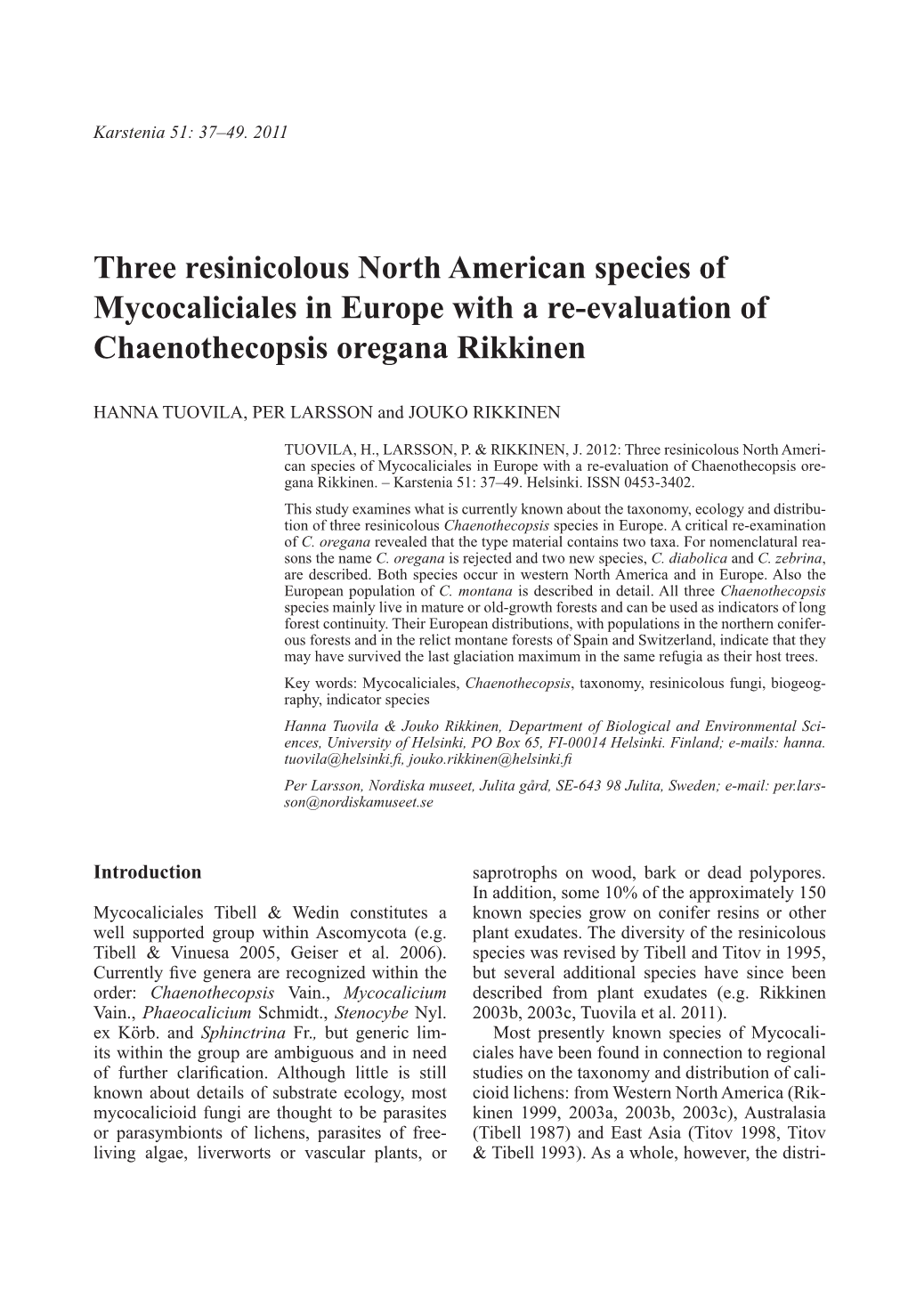Three Resinicolous North American Species of Mycocaliciales in Europe with a Re-Evaluation of Chaenothecopsis Oregana Rikkinen