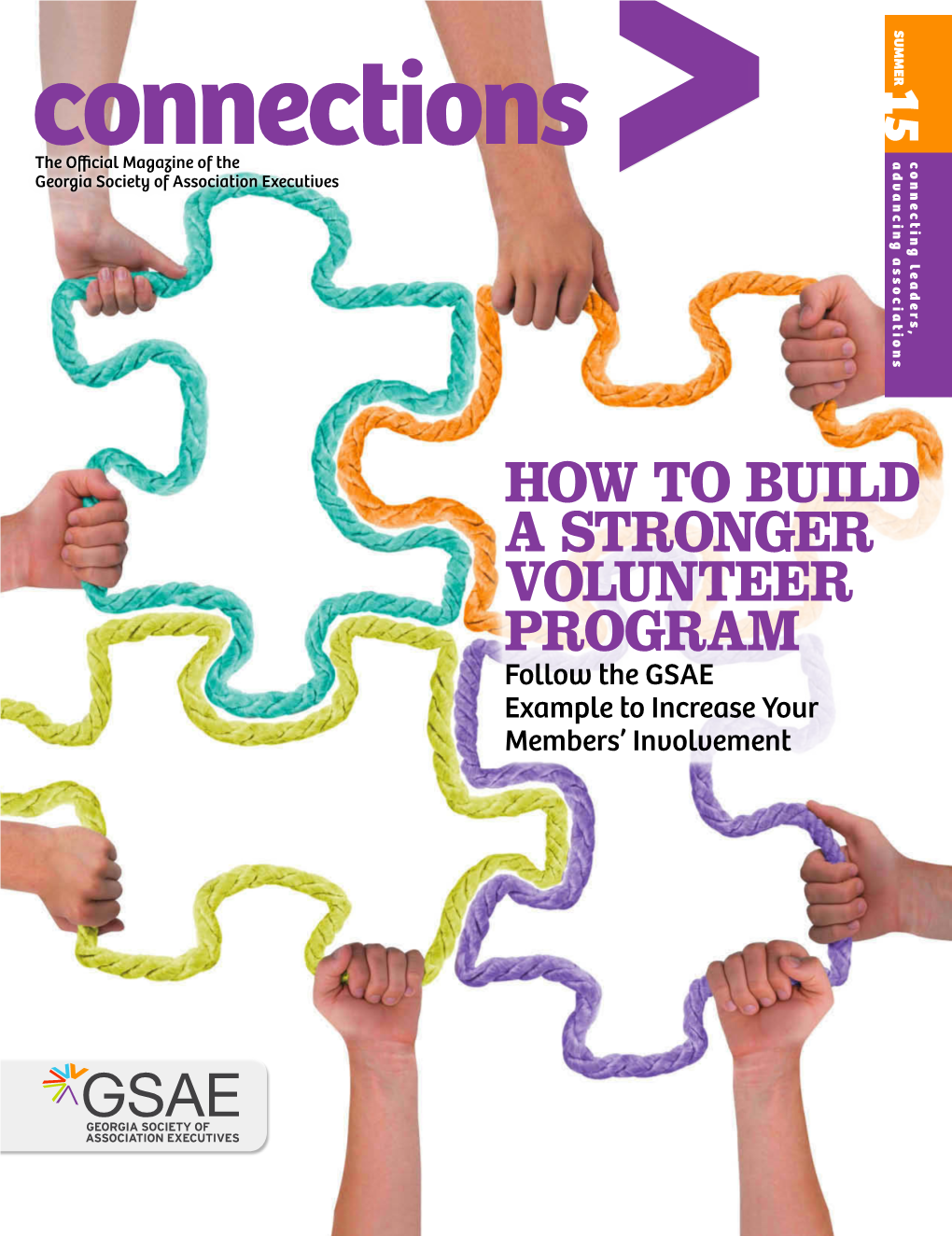 How to Build a Stronger Volunteer Program Follow the GSAE Example to Increase Your Members’ Involvement by MARY Lou JAY