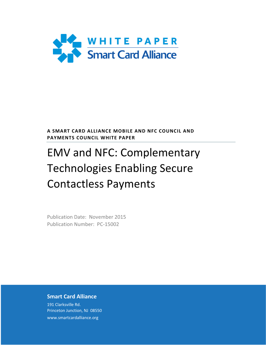 SMART CARD ALLIANCE MOBILE and NFC COUNCIL and PAYMENTS COUNCIL WHITE PAPER EMV and NFC: Complementary Technologies Enabling Secure