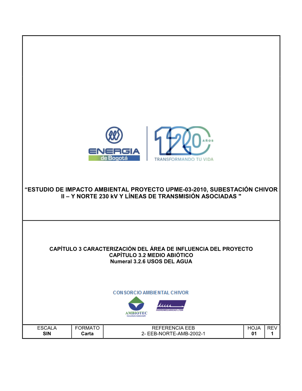 “ESTUDIO DE IMPACTO AMBIENTAL PROYECTO UPME-03-2010, SUBESTACIÓN CHIVOR II – Y NORTE 230 Kv Y LÍNEAS DE TRANSMISIÓN ASOCIADAS "