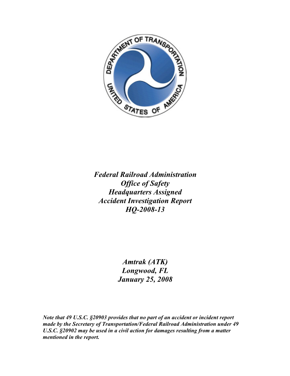 Federal Railroad Administration Office of Safety Headquarters Assigned Accident Investigation Report HQ-2008-13 Amtrak (ATK)