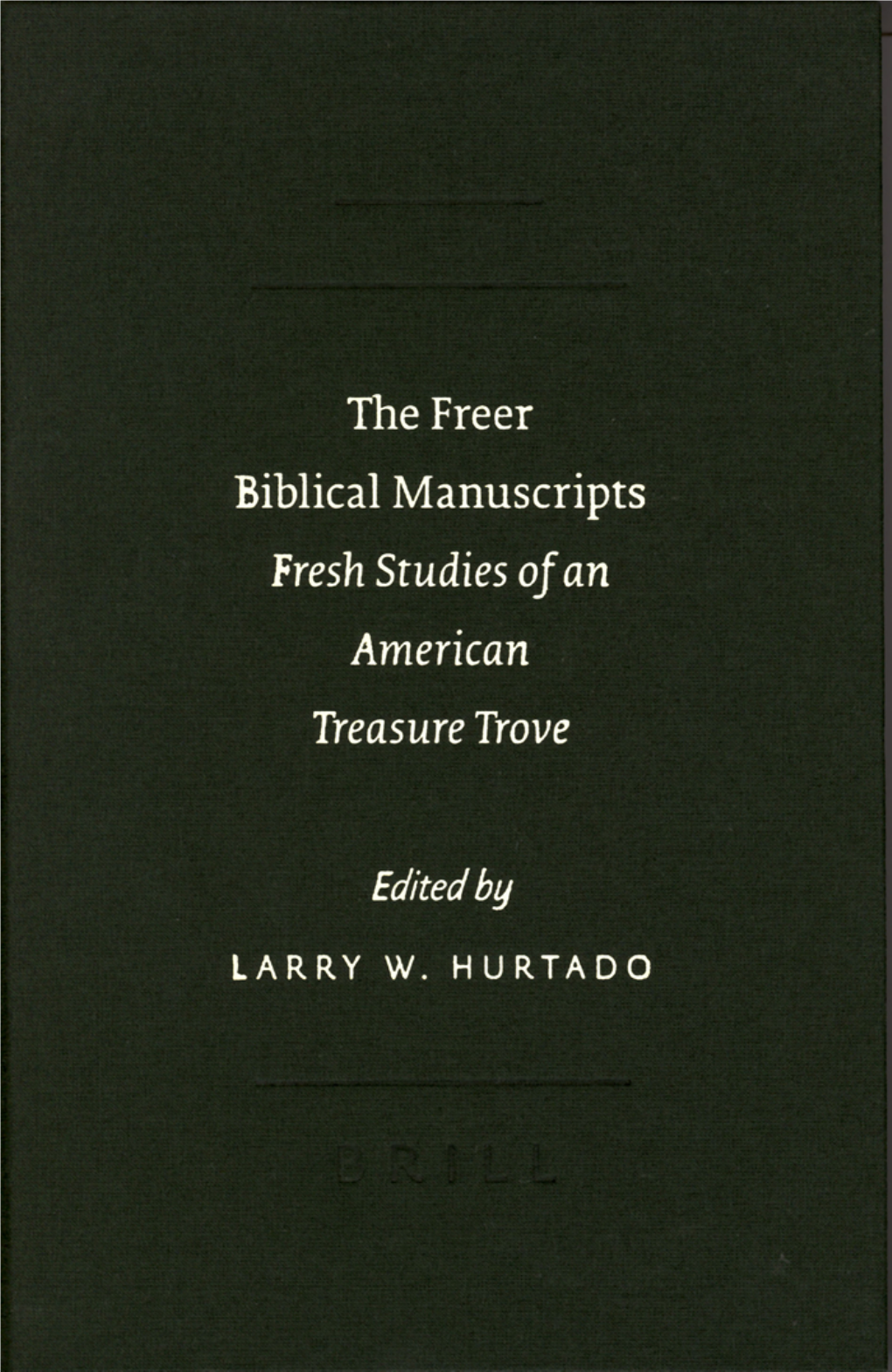 THE FREER BIBLICAL MANUSCRIPTS Text-Critical Studies