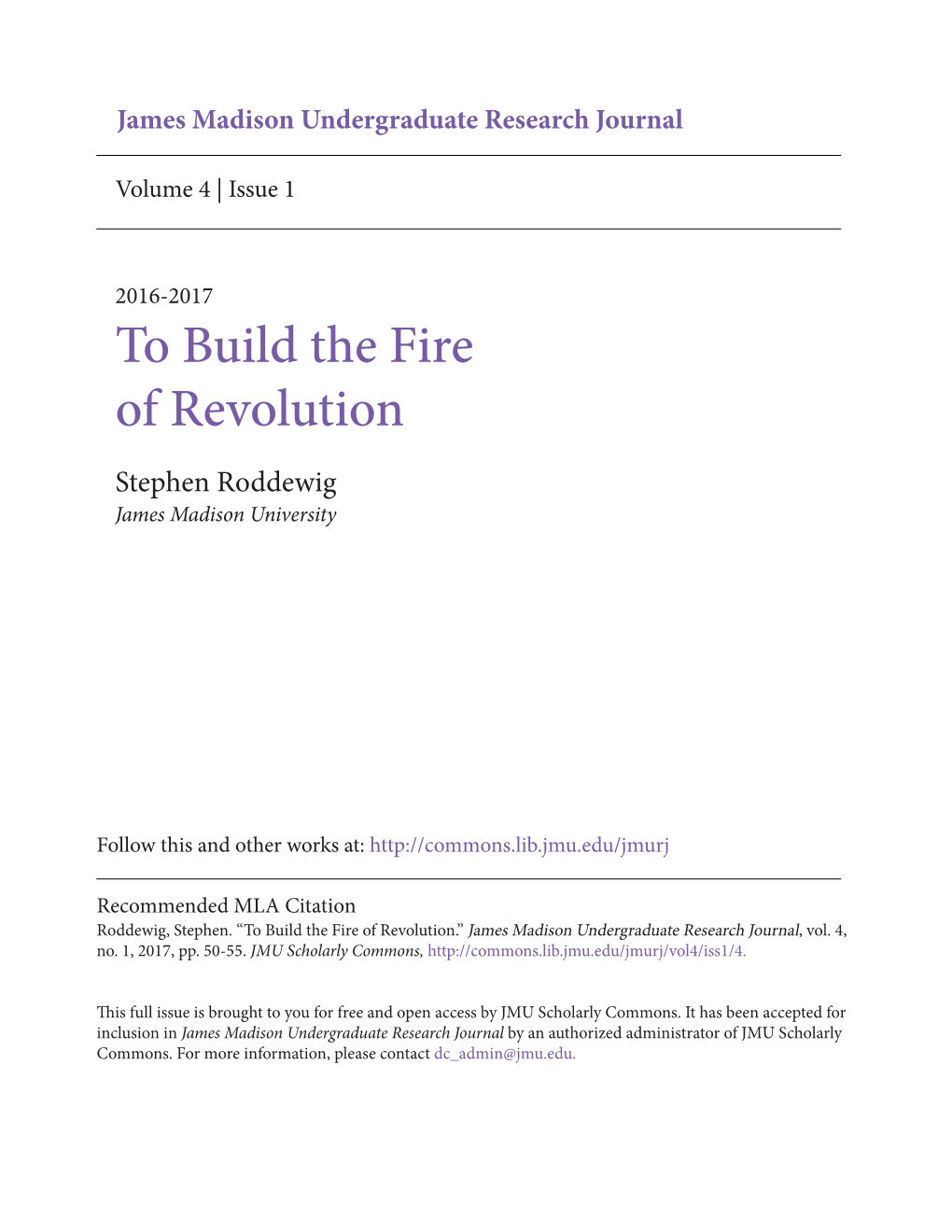 To Build the Fire of Revolution Stephen Roddewig James Madison University