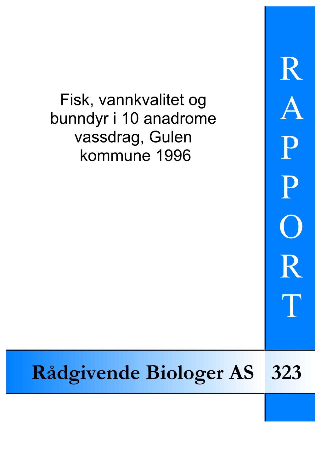 Fisk, Vannkvalitet Og Bunndyr I 10 Anadrome Vassdrag, Gulen Kommune 1996