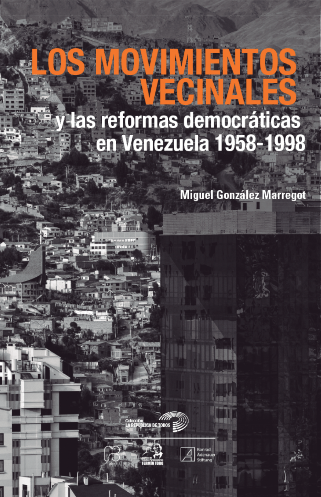 LOS MOVIMIENTOS VECINALES Y Las Reformas Democráticas En Venezuela, 1958-1998