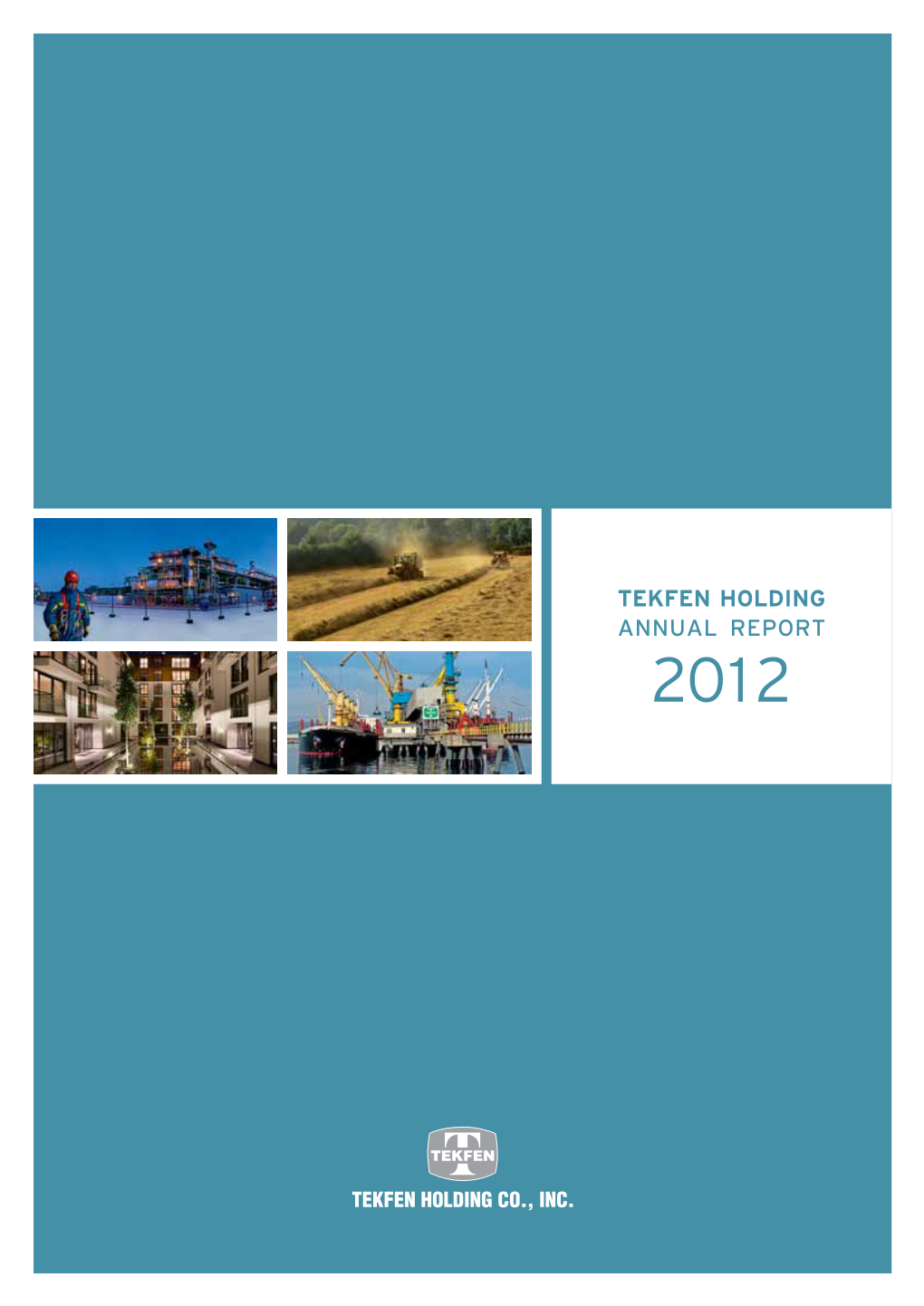 Tekfen Holding Annual Report 201 2 Tekfen Holding Annual Report 2012